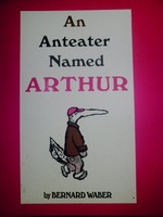 (image for) Literature An Anteater Named Arthur (P) by Bernard Waber