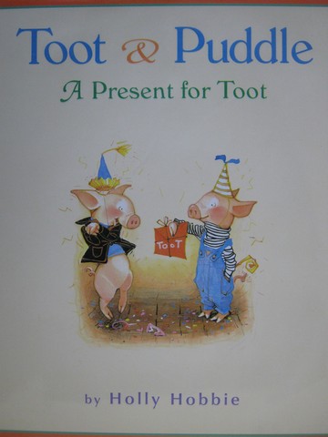 (image for) Toot & Puddle A Present for Toot (H) by Holly Hobbie