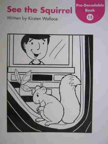(image for) Kindergarten Pre-Decodable Book 15 See the Squirrel (P) by Kirsten Wallace