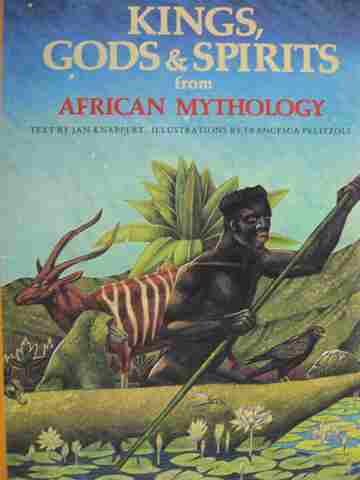 Kings Gods & Spirits from African Mythology (P) by Jan Knappert (image for) Kings Gods & Spirits from African Mythology (P) by Jan Knappert
