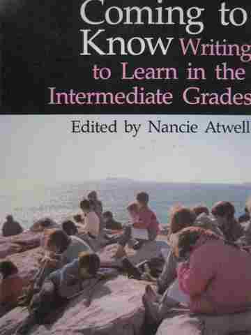 (image for) Coming to Know Writing to Learn in the Intermediate Grades (P)