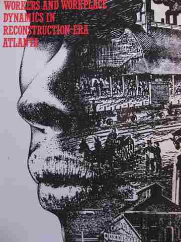 (image for) Workers & Workplace Dynamics in Reconstruction-Era Atlanta (P) by Jonathan W McLeod