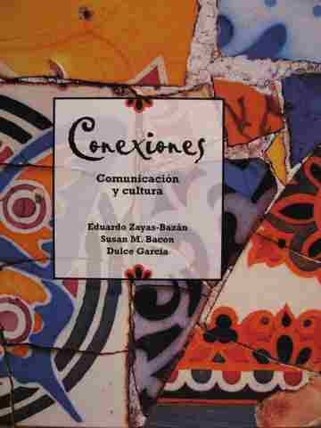 (image for) Conexiones Comunicacion y cultura (H) by Zayas-Bazan, Bacon, & Garcia