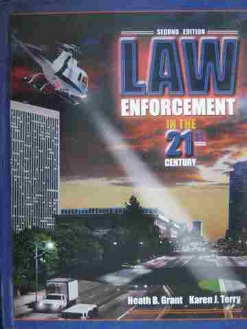 (image for) Law Enforcement in the 21st Century 2nd Edition (H) by Grant & Terry