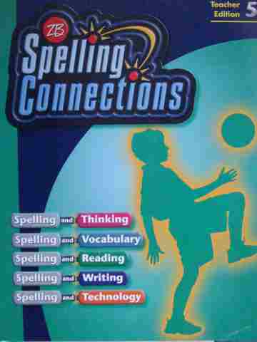 (image for) Spelling Connections 5 TE (TE)(Spiral) by J Richard Gentry
