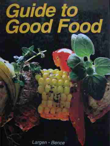 (image for) Guide to Good Food (H) by Velda L Largen & Deborah L Bence