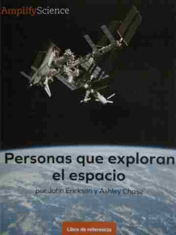 (image for) Amplify Science 1 Personas que exploran el espacio Libro de referencia (P) by Erickson & Chase