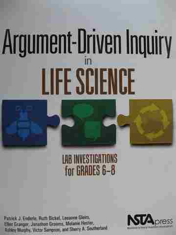(image for) Argument-Driven Inquiry in Life Science Lab Investigations for Grades 6-8 (P) by Enderle, Bickel, Gleim,