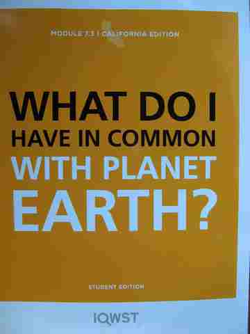 (image for) IQWST Module 7.3 What Do I Have in Common with Planet Earth? (CA)(P) by Krajcik, Reiser, Adams,