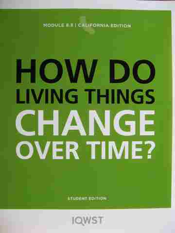 (image for) IQWST Module 8.3 How Do Living Things Change Over Time? (CA)(P) by Krajcik, Reiser, Adams,