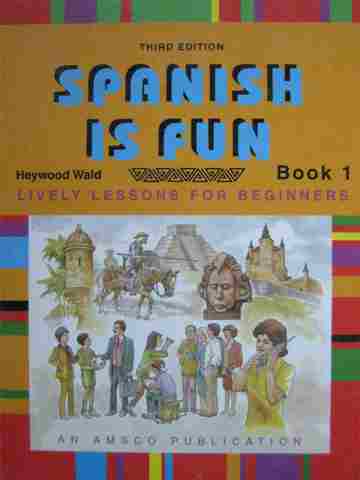 (image for) Spanish is Fun Book 1 3rd Edition (H) by Heywood Wald