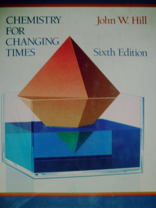 (image for) Chemistry for Changing Times 6th Edition (H) by John W Hill