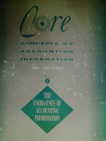 (image for) Core Concepts of Accounting Information 1994-1995 Theme I (P)