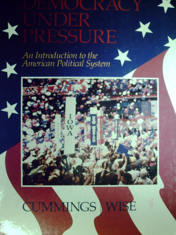 (image for) Democracy Under Pressure 6th Edition (H) by Cummings & Wise