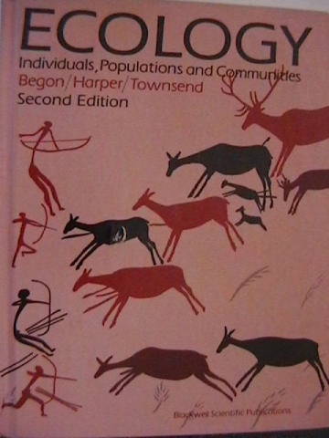 Ecology Individuals Populations & Communities 2e (H) by Begon, Harper, & Townsend (image for) Ecology Individuals Populations & Communities 2e (H) by Begon, Harper, & Townsend