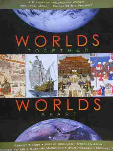 (image for) Worlds Together Worlds Apart A History of the Modern World (P) by Tignor, Adelman, etc
