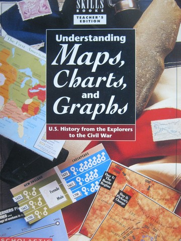 (image for) Understanding Maps Charts & Graphs US History TE (TE)(P)