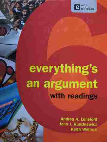 (image for) Everything's an Argument with Readings 6e (H) by Lunsford, Ruszkiewicz, & Walters