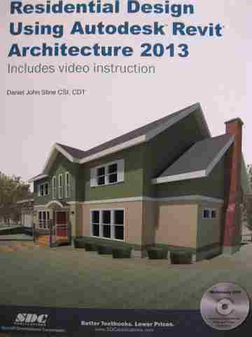 Residential Design Using Autodesk Revit Architecture 2013 (P) by Daniel John Stine (image for) Residential Design Using Autodesk Revit Architecture 2013 (P) by Daniel John Stine