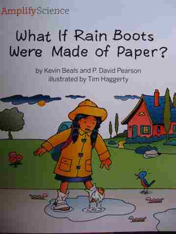 (image for) Amplify Science 2 What If Rain Boots Were Made of Paper? (P) by Beals,