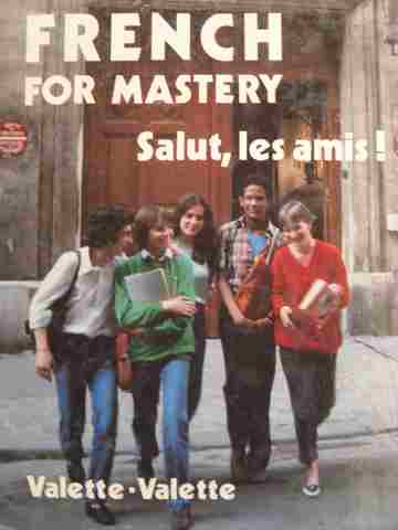 (image for) French for Mastery Salut, les amis! TE (TE)(H) by Jean-Paul & Rebecca Valette