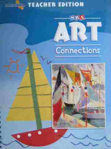 (image for) SRA Art Connections K TE (CA)(TE)(Spiral) by Ragans, Davis, Farrell, Morris, Hudak, McCoy, & Yoshida