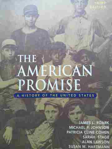 (image for) American Promise A History of the United States 3e (H) by Roark, Johnson, Cohen, Stage, Lawson, & Hartmann