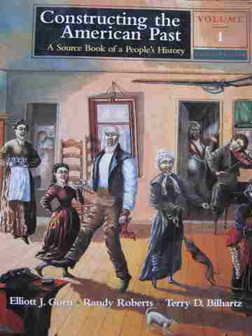 (image for) Constructing the American Past 3rd Edition Volume 1 (P) by Gorn,