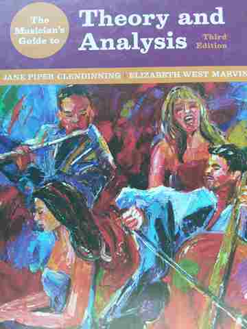 (image for) Musician's Guide to Theory & Analysis 3e (H) by Jane Piper Clendinning & Elizabeth West Marvin