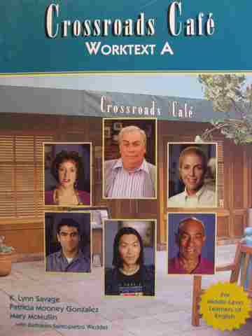 (image for) Crossroads Cafe Worktext A (P) by Savage, Gonzalez, McMullin, & Weddel