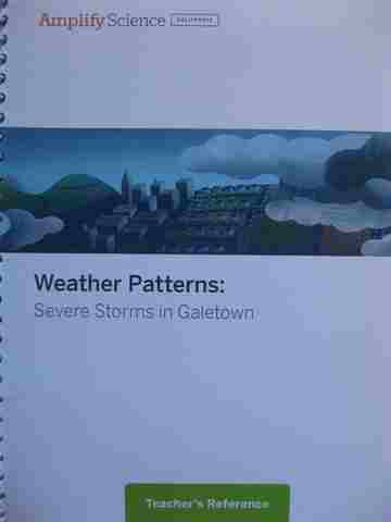 (image for) Amplify Science 6 Weather Patterns Teacher's Reference (CA)(TE)(Spiral)