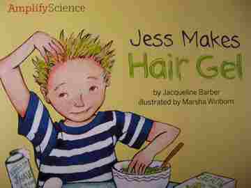 (image for) Amplify Science 2 Jess Makes Hair Gel (P) by Jacqueline Barber