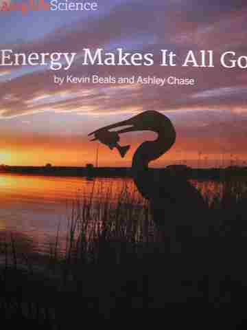 (image for) Amplify Science 5 Energy Makes It All Go (P) by Kevin Beals & Ashley Chase