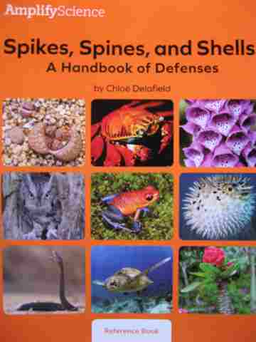 (image for) Amplify Science 1 Spikes Spines & Shells: A Handbook of Defenses Reference Book (P)
