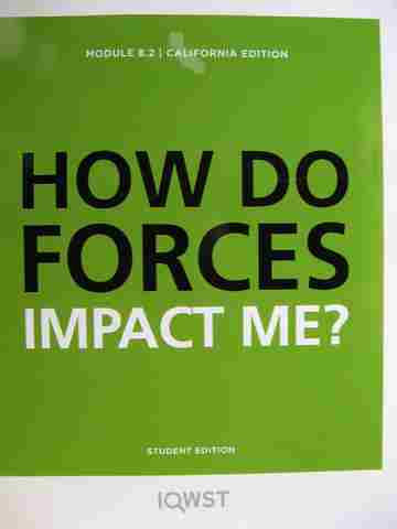 (image for) IQWST Module 8.2 How Do Forces Impact Me? (CA)(P) by Krajcik, Reiser, Sutherland, & Fortus