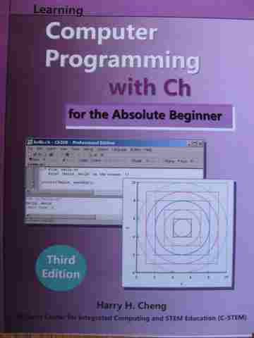 Learning Computer Programming with Ch for the Absolute Beginner 3e (Spiral) by Harry H Cheng (image for) Learning Computer Programming with Ch for the Absolute Beginner 3e (Spiral) by Harry H Cheng
