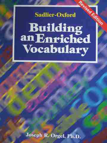 Building an Enriched Vocabulary Revised Edition (P) by Joseph R Orgel (image for) Building an Enriched Vocabulary Revised Edition (P) by Joseph R Orgel