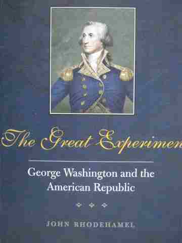 Great Experiment George Washington & the American Republic (P) by Rhodehamel (image for) Great Experiment George Washington & the American Republic (P) by Rhodehamel