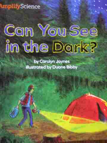 (image for) Amplify Science 1 Can You See in the Dark? (P) by Carolyn Jaynes