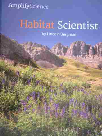(image for) Amplify Science 2 Habitat Scientist (P) by Lincoln Bergman