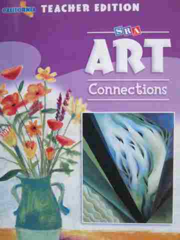 (image for) SRA Art Connections 4 TE (CA)(TE)(Spiral) by Ragans, Davis, Farrell, Morris, Hudak, McCoy, & Yoshida