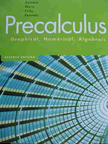 (image for) Precalculus Graphical Numerical Algebraic 7e (H) by Demana, Waits, Foley, & Kennedy