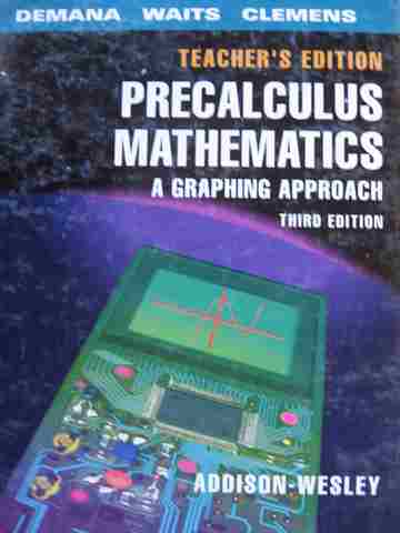 (image for) Precalculus Mathematics A Graphing Approach 3e TE (TE)(H) by Demana, etc.