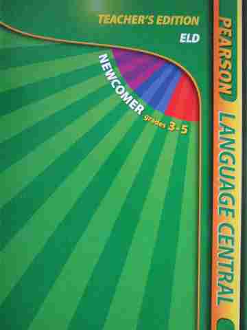 (image for) Pearson Language Central Grades 3-5 ELD Newcomer TE (TE)(P)