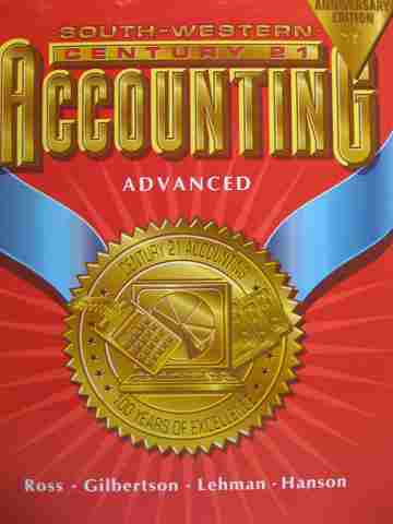 (image for) Century 21 Accounting Advanced Anniversary Edition (H) by Ross, Gilbertson, Lehman, & Hanson