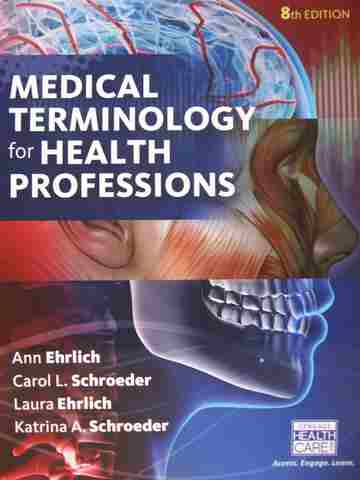 (image for) Medical Terminology for Health Professions 8e (Spiral) by Ehrlich, Schroeder, etc.
