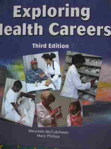 (image for) Exploring Health Careers 3e (H) by Maureen McCutcheon & Mary Phillips