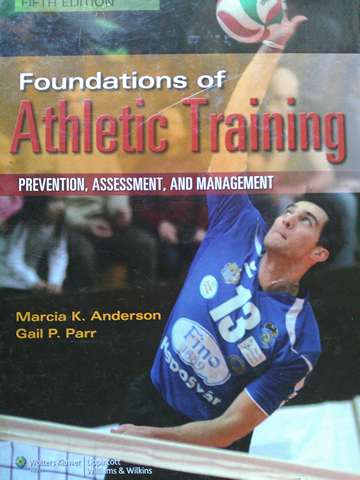 (image for) Foundations of Athletic Training 5e (H) by Marcia K Anderson & Gail P Parr