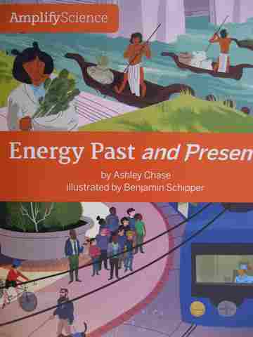 (image for) Amplify Science 4 Energy Past & Present (P) by Ashley Chase