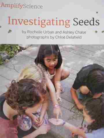 (image for) Amplify Science 2 Investigating Seeds (P) by Rochelle Urban & Ashley Chase